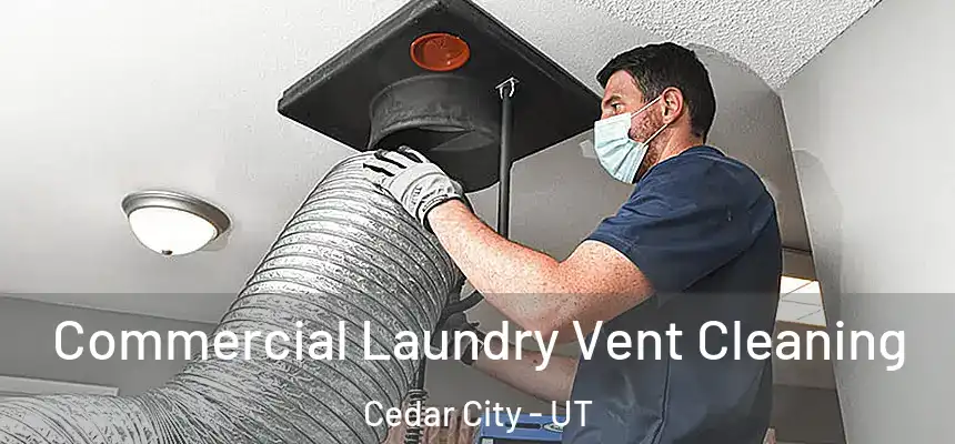  Commercial Laundry Vent Cleaning Cedar City - UT