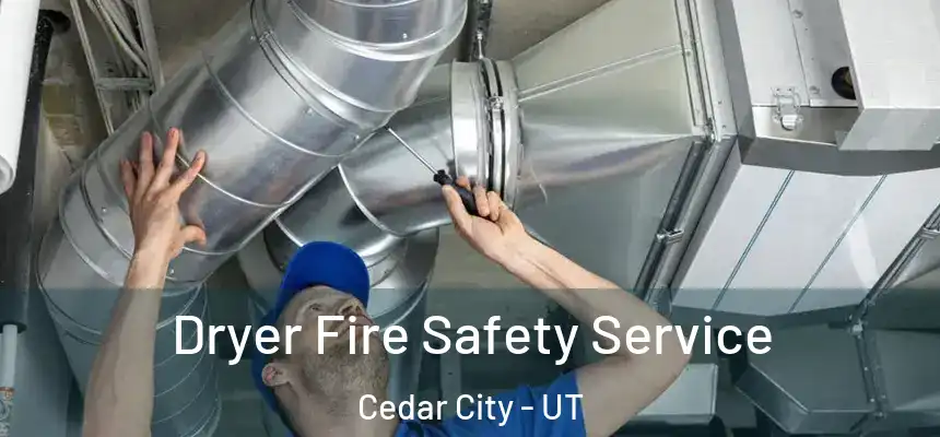  Dryer Fire Safety Service Cedar City - UT