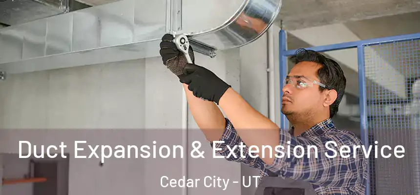  Duct Expansion & Extension Service Cedar City - UT