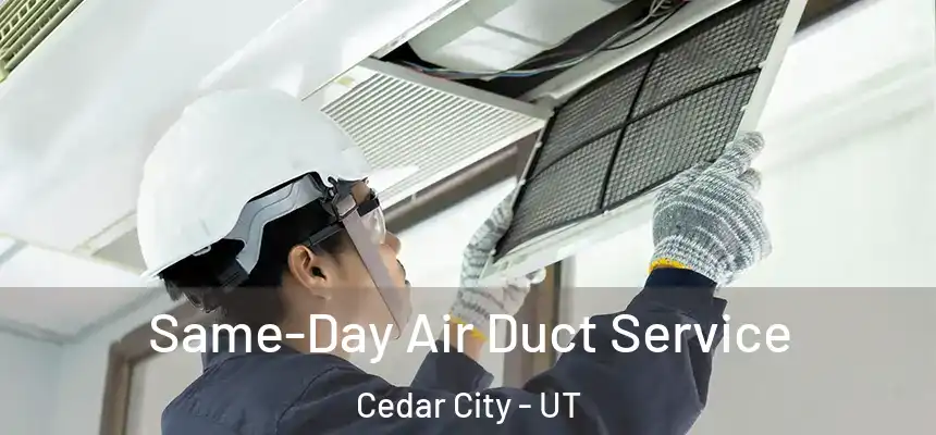  Same-Day Air Duct Service Cedar City - UT